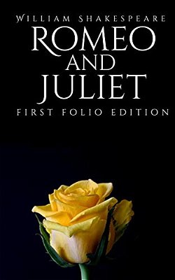 Romeo And Juliet: First Folio Edition-..
