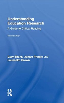 Understanding Education Research: A Guide To Critical Reading-..