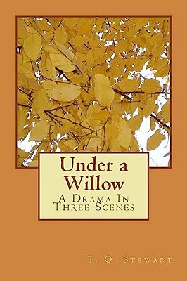 Under A Willow: A Drama In Three Scenes-..