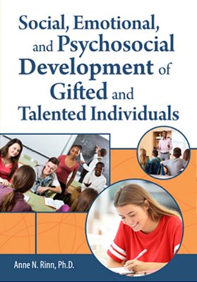 Social, Emotional, And Psychosocial Development Of Gifted And Talented Individuals-..