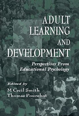 Adult Learning And Development: Perspectives From Educational Psychology-..