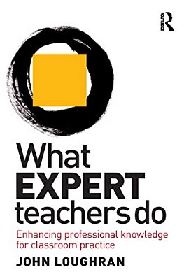 What Expert Teachers Do: Enhancing Professional Knowledge For Classroom Practice-..