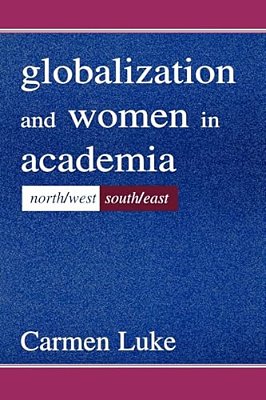 Globalization And Women In Academia: North/West-South/east-..