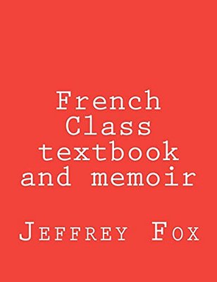 French Class Textbook And Memoir-..