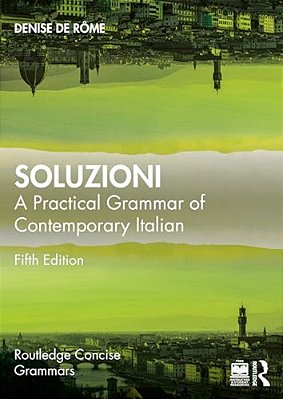 Soluzioni: A Practical Grammar Of Contemporary Italian-..