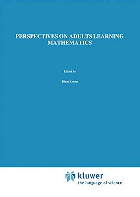 Perspectives On Adults Learning Mathematics: Research And Practice-..