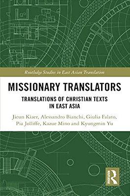 Missionary Translators: Translations Of Christian Texts In East Asia-..