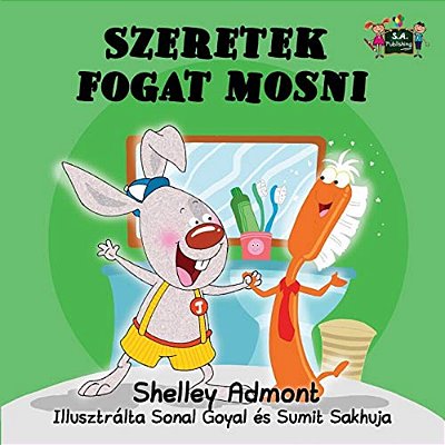 I Love To Brush My Teeth: Hungarian Edition-..