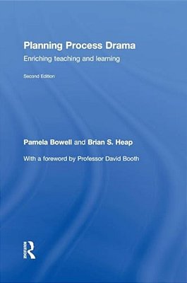 Planning Process Drama: Enriching Teaching And Learning-..
