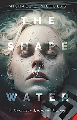 The Shape Of Water: A Detective Mathieu Mystery-..