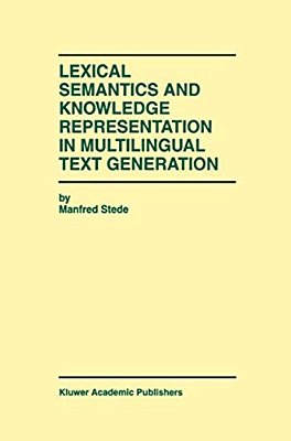 Lexical Semantics And Knowledge Representation In Multilingual Text Generation-..