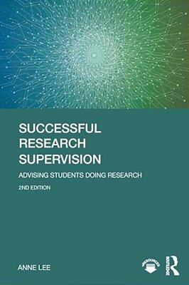 Successful Research Supervision: Advising Students Doing Research-..
