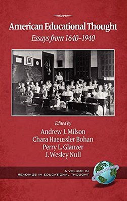 American Educational Thought: Essays From 1640-1940-..