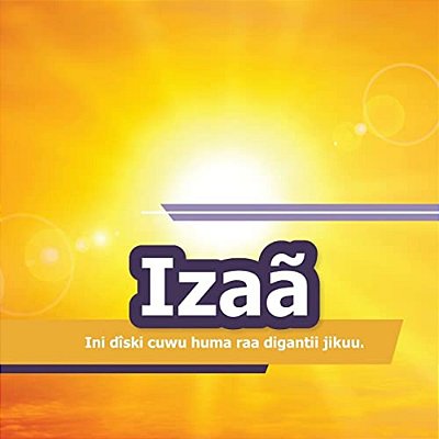 Izaa: Ini Diski Cuwu Huma Raa Digantii Jikuu. -..