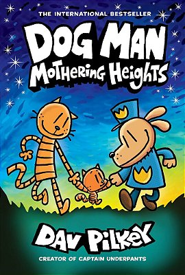 Dog Man: Mothering Heights: A Graphic Novel (Dog Man #10): From The Creator Of Captain Underpants: Volume 10-..