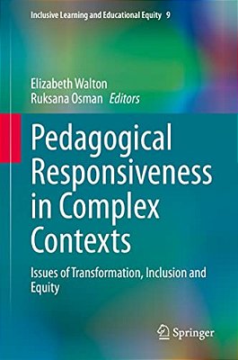 Pedagogical Responsiveness In Complex Contexts: Issues Of Transformation, Inclusion And Equity-..