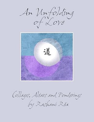 An Unfolding Of Love: Collages, Altars And Ponderings-..