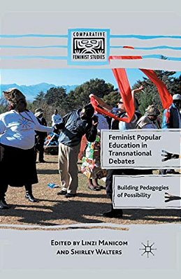 Feminist Popular Education In Transnational Debates: Building Pedagogies Of Possibility-..