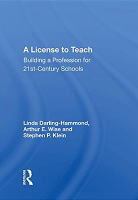 A License To Teach: Building A Profession For 21St-Century Schools-..