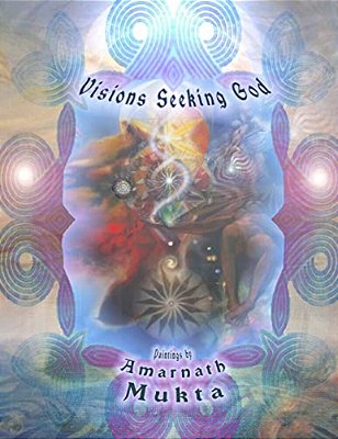 Visions Seeking God: Paintings By Amarnath Mukta-..