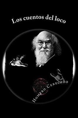 Los Cuentos Del Loco: Narraciones De Lo Sobrenatural-..