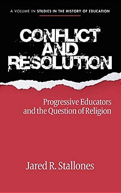 Conflict And Resolution: Progressive Educators And The Question Of Religion (Hc)-..