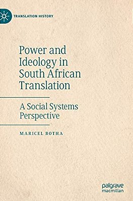 Power And Ideology In South African Translation: A Social Systems Perspective-..