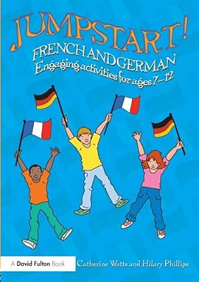 Jumpstart! French And German: Engaging Activities For Ages 7-12-..