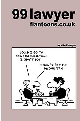 99 Lawyer Flantoons. Co. UK: 99 Great And Funny Cartoons About The Law-..