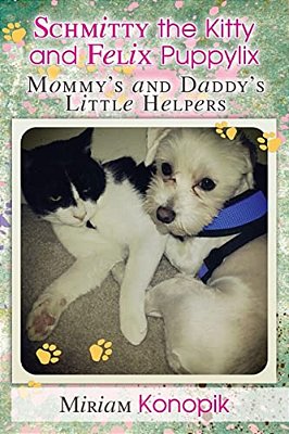 Schmitty The Kitty And Felix Puppylix: Mommy's And Daddy's Little Helpers-..