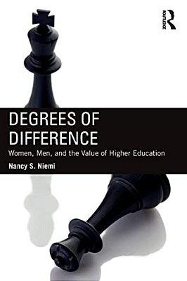 Degrees Of Difference: Women, Men, And The Value Of Higher Education-..