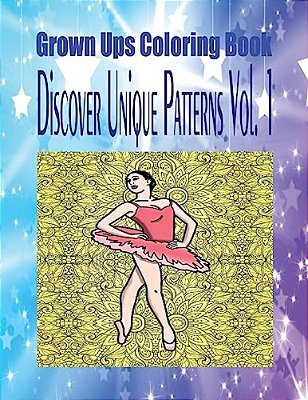 Grown Ups Coloring Book Discover Unique Patterns Vol. 1 Mandalas-..