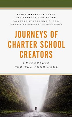 Journeys Of Charter School Creators: Leadership For The Long Haul-..