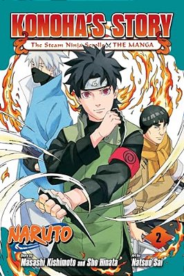 Naruto: Konoha's Story--the Steam Ninja Scrolls: The Manga, Vol. 2-..
