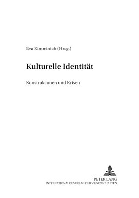 Kulturelle Identitaet: Konstruktionen Und Krisen-..