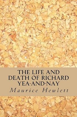 The Life And Death Of Richard Yea-And-nay-..