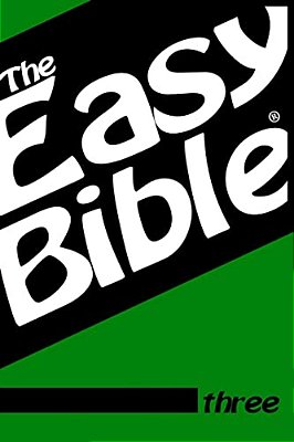 The Easy Bible Volume Three: Days 63-93-..