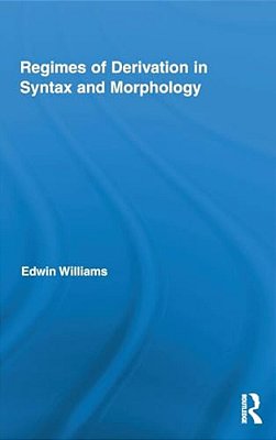 Regimes Of Derivation In Syntax And Morphology-..