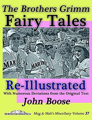 The Brothers Grimm Fairy Tales Re-Illustrated: Mug & Mali's Miscellany Volume 37-..