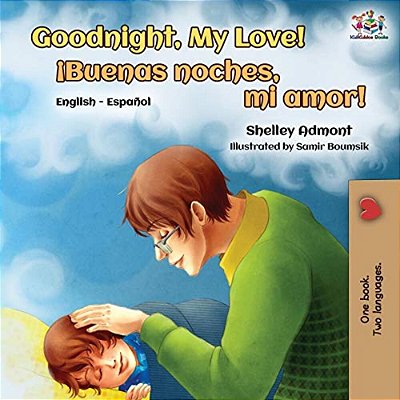 Goodnight, My Love! (English Spanish Bilingual Book)-..