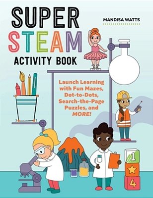 Super Steam Activity Book: Launch Learning With Fun Mazes, Dot-To-dots, Search-The-page Puzzles, And More!-..