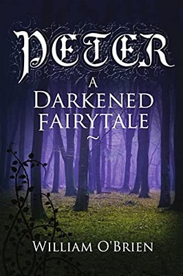 Peter: A Darkened Fairytale-..