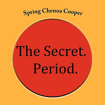 The Secret. Period. -..