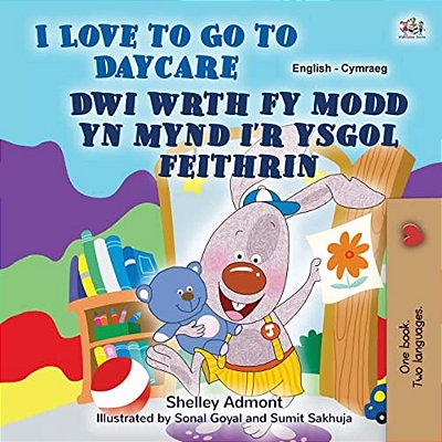 I Love To Go To Daycare (English Welsh Bilingual Book For Children)-..