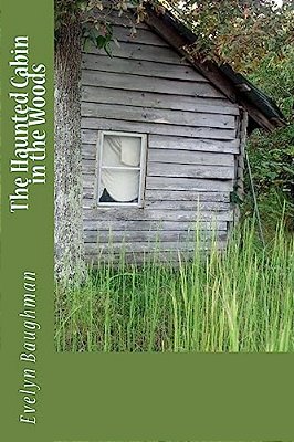 The Haunted Cabin In The Woods-..