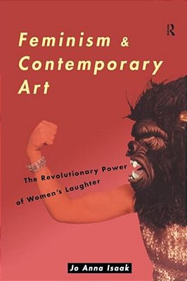 Feminism And Contemporary Art: The Revolutionary Power Of Women's Laughter-..