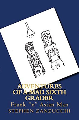 Adventures Of A Mad Sixth Grader: Frank "N" Asian Man-..