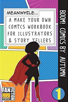 Boom! Comics By Autumn: A What Happens Next Comic Book For Budding Illustrators And Story Tellers-..