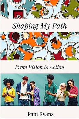 Shaping My Path: From Vision To Action-..