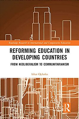 Reforming Education In Developing Countries: From Neoliberalism To Communitarianism-..